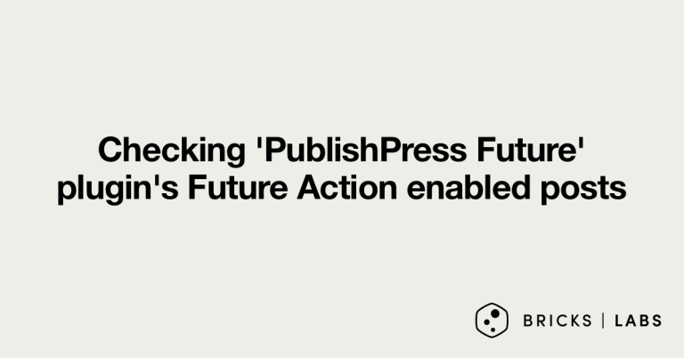 Checking ‘PublishPress Future’ plugin’s Future Action enabled posts