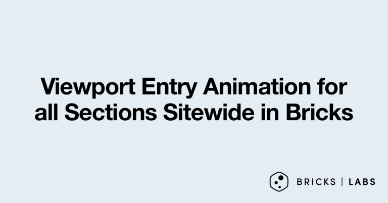 Viewport Entry Animation for all Sections Sitewide in Bricks