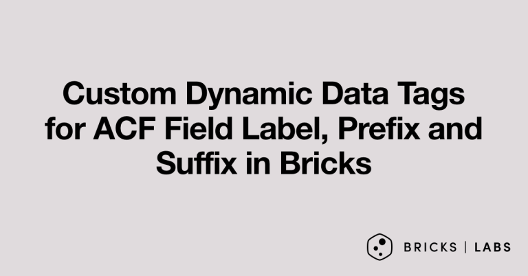 Custom Dynamic Data Tags for ACF Field Label, Prefix and Suffix in Bricks