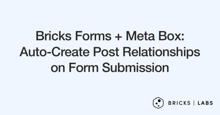 Bricks Forms + Meta Box: Auto-Create Post Relationships on Form Submission