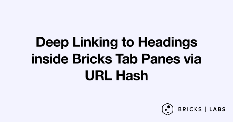 Deep Linking to Headings inside Bricks Tab Panes via URL Hash
